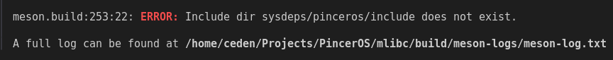 meson.build:253:22: ERROR: Include dir sysdeps/pinceros/include does not exist.