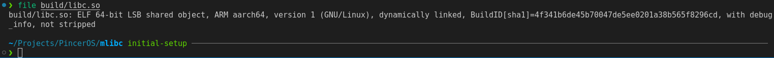 The output of running file build/libc.so: build/libc.so: ELF 64-bit LSB shared object, ARM aarch64, version 1 (GNU/Linux), dynamically linked, with debug_info, not stripped
